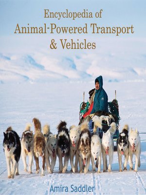 cover image of Encyclopedia of Animal-Powered Transport and Vehicles